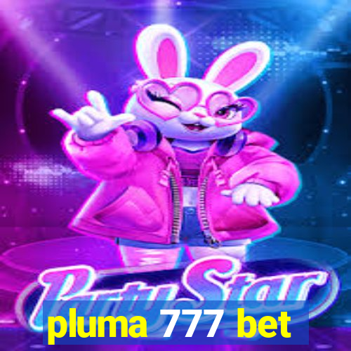 pluma 777 bet